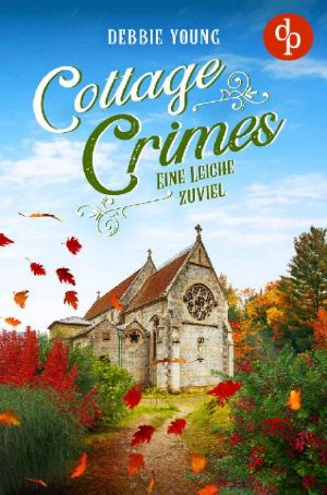 [Sophie Sayers 02] • Cottage Crimes · Eine Leiche zu viel